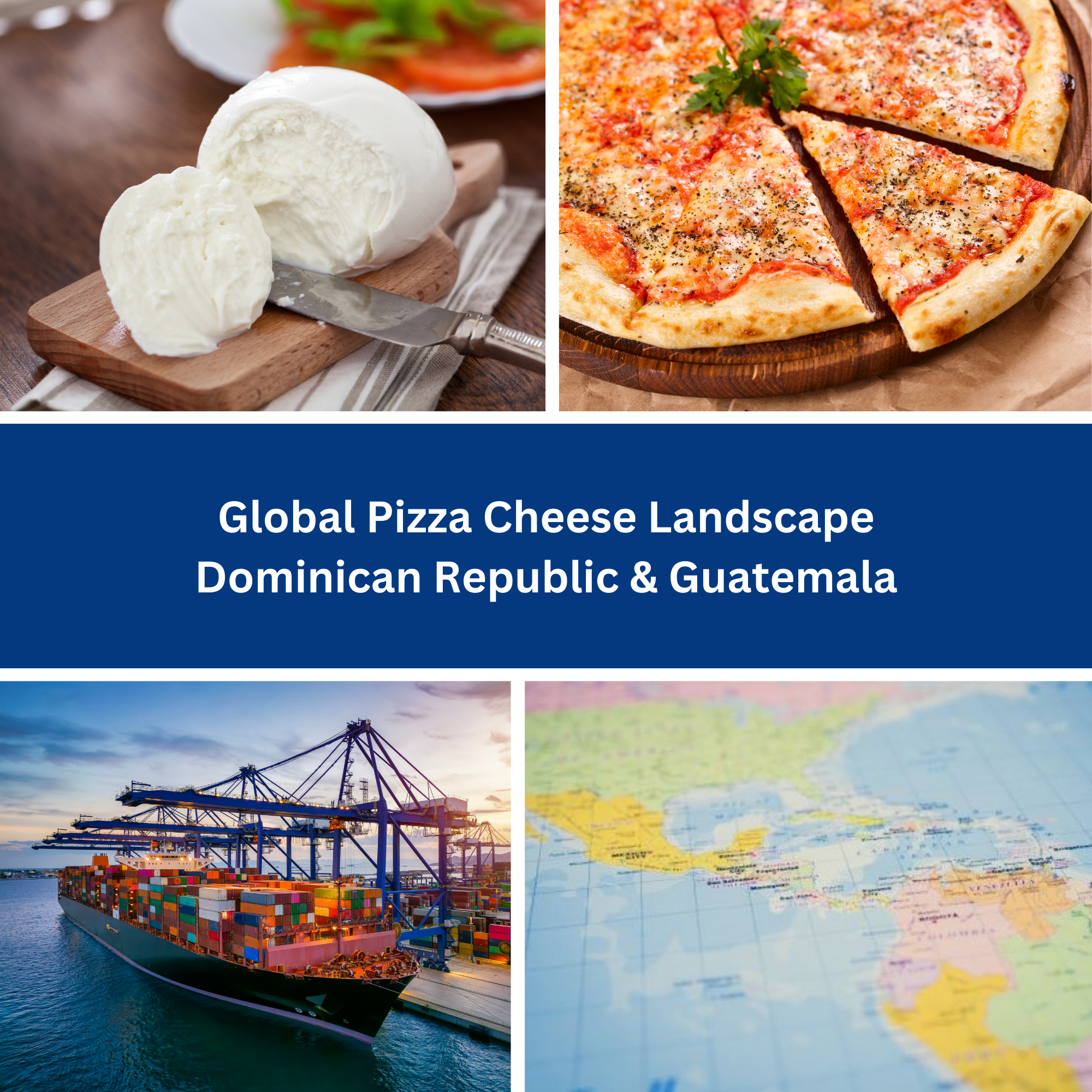 Global Pizza Cheese Landscape Dominican Republic & Guatemala